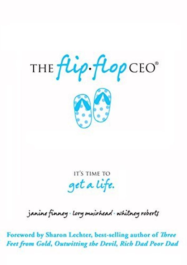 Cover Art for 9780986425905, The Flip Flop CEO by Whitney Roberts