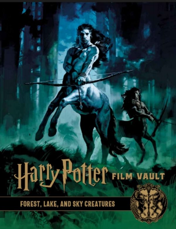 Cover Art for 9781789092639, Harry Potter: The Film Vault - Volume 1: Forest, Sky & Lake Dwelling Creatures by Jody Revenson