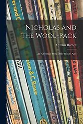 Cover Art for 9781014837943, Nicholas and the Wool-pack: an Adventure Story of the Middle Ages by Cynthia Harnett