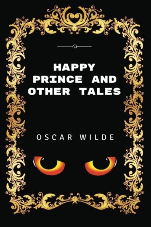 Cover Art for 9781533456755, Happy Prince And Other Tales: By Oscar Wilde - Illustrated by Oscar Wilde