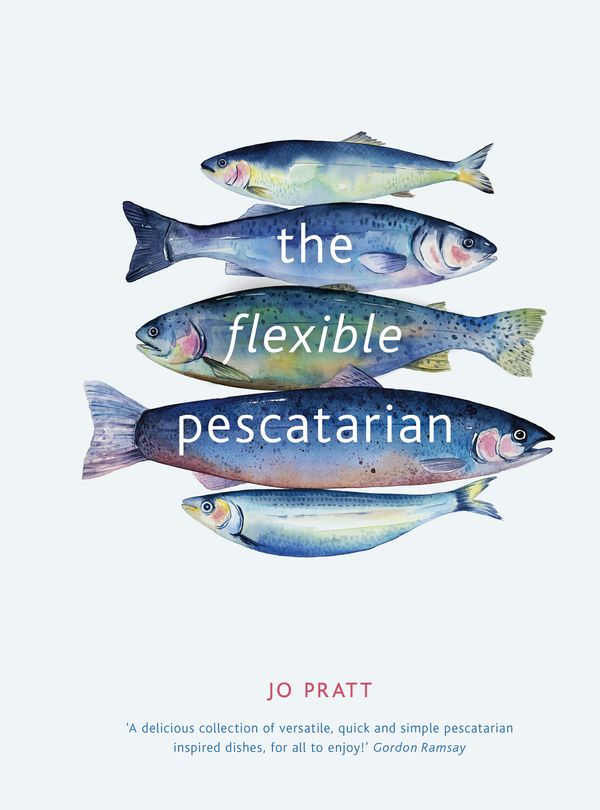 Cover Art for 9780711239708, The Flexible Pescatarian by Jo Pratt