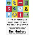 Cover Art for B072F4XN14, Fifty Inventions That Shaped the Modern Economy by Tim Harford