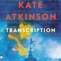 Cover Art for 9780316176637, Transcription by Kate Atkinson