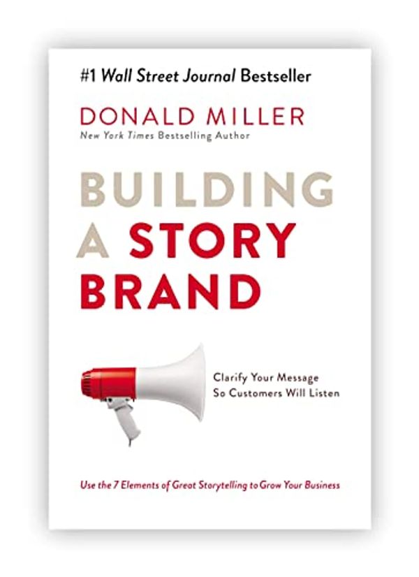 Cover Art for B0B31R6M6Y, Building a StoryBrand by Donald Miller by Donald Miller