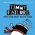 Cover Art for 9781406349962, Timmy Failure: Now Look What You've Done by Stephan Pastis