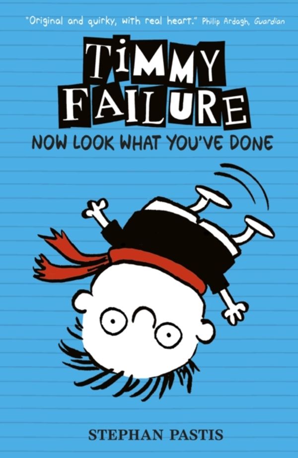 Cover Art for 9781406349962, Timmy Failure: Now Look What You've Done by Stephan Pastis
