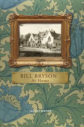 Cover Art for 9780857521385, At Home (Illustrated Edition) by Bill Bryson