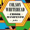 Cover Art for 9780349727653, Crook Manifesto by Colson Whitehead