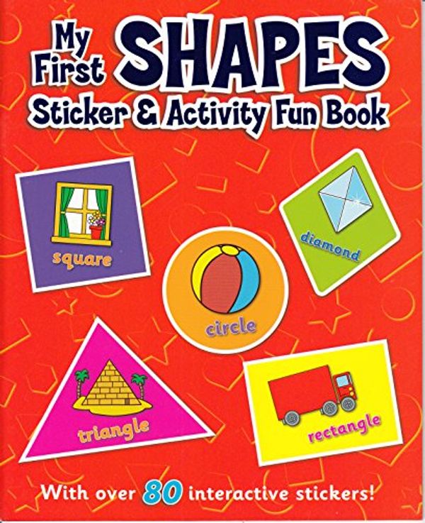 Cover Art for 9781845616243, My First Shapes Sticker and Activity Fun Book by Igloo Books Ltd