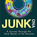Cover Art for B00OZHQEI6, Junk DNA: A Journey Through the Dark Matter of the Genome by Nessa Carey