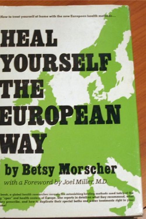 Cover Art for 9780133844047, Heal yourself the European way by Betsy Morscher