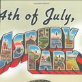 Cover Art for 9781582345093, 4th of July, Asbury Park: A History of the Promised Land by Daniel Wolff