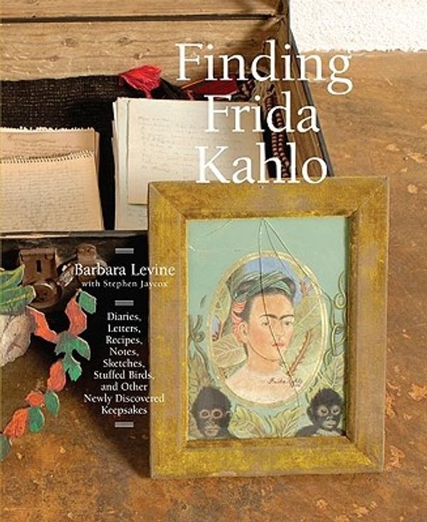 Cover Art for 9781568988306, Finding Frida Kahlo by Barbara Levine, Stephen Jaycox