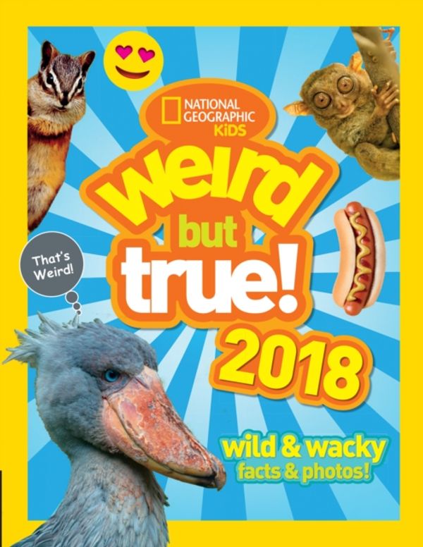 Cover Art for 9780007964994, Weird But True Annual 2018 by National Geographic Kids