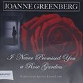 Cover Art for 9781510098404, I Never Promised You a Rose Garden by Joanne Greenberg