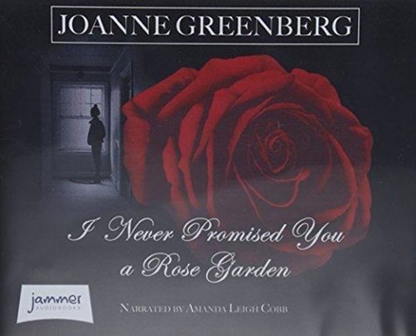 Cover Art for 9781510098404, I Never Promised You a Rose Garden by Joanne Greenberg