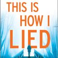 Cover Art for 9781488056291, This Is How I Lied: A Novel by Heather Gudenkauf