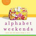 Cover Art for 9780061122187, Alphabet Weekends by Elizabeth Noble