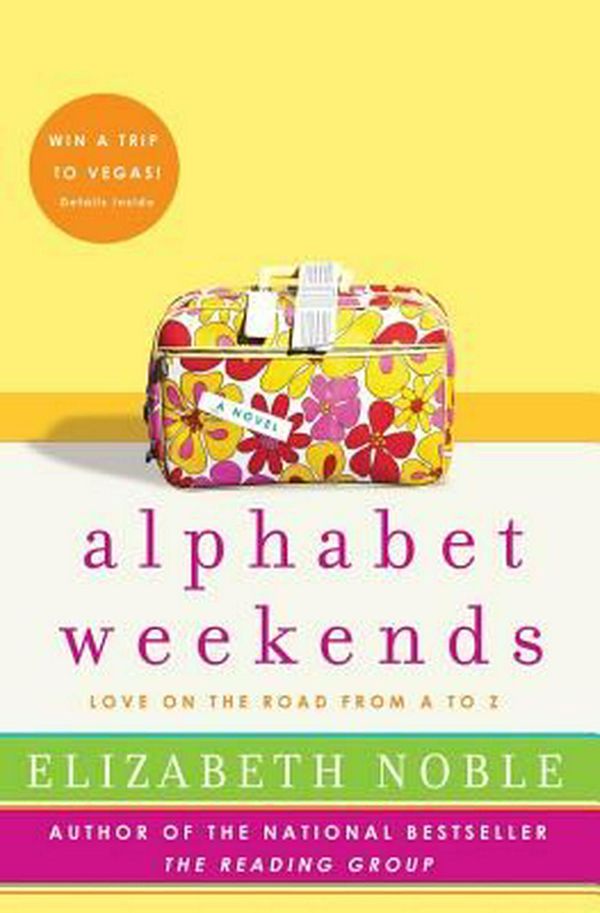 Cover Art for 9780061122187, Alphabet Weekends by Elizabeth Noble