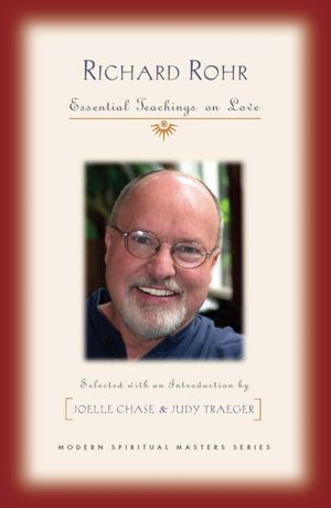 Cover Art for 9781626982697, Richard RohrEssential Teachings on Love by Richard Rohr