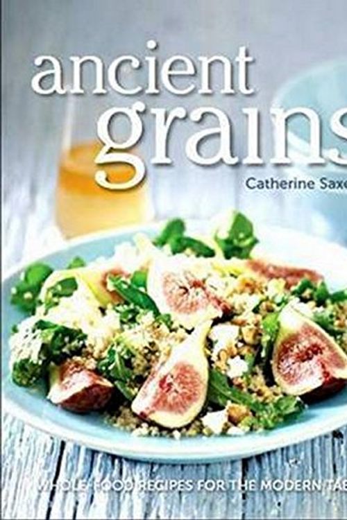 Cover Art for 9780987282088, Ancient Grains by Catherine Saxelby
