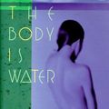 Cover Art for 9781569470428, The Body is Water by Julie Schumacher