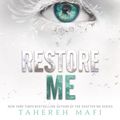 Cover Art for 9780062676382, Restore Me by Tahereh Mafi