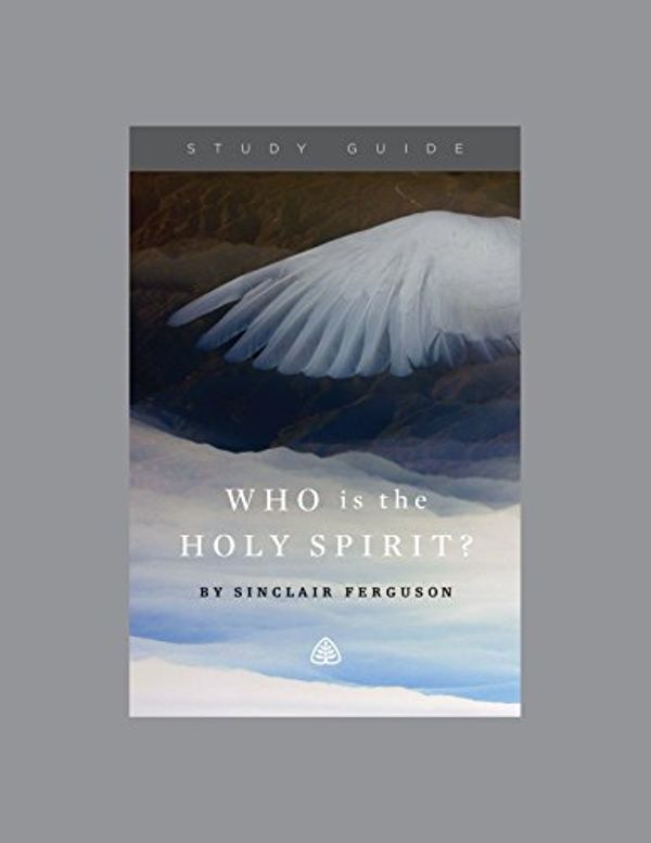 Cover Art for 9781567698091, Who Is the Holy Spirit? by Sinclair B Ferguson