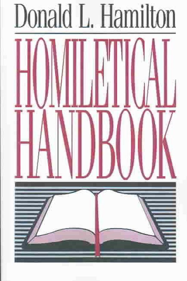 Cover Art for 9780805416268, Homiletical Handbook by Donald L. Hamilton