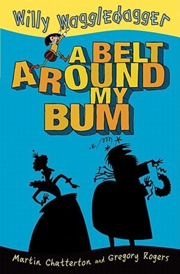 Cover Art for 9781921272981, A Belt Around My Bum by Martin Chatterton