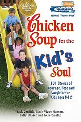 Cover Art for 9781558746091, Chicken Soup for the Kid's Soul by Jack Canfield, Mark Victor Hansen, Patty Hansen, Irene Dunlap