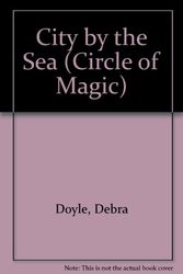 Cover Art for 9780816718306, City by the Sea (Circle of Magic) by Debra Doyle, James MacDonald, Judy Mitchell, J D MacDonald