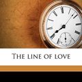 Cover Art for 9781178963694, The Line of Love by James Branch Cabell