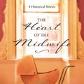 Cover Art for 9781643526652, The Heart of the Midwife: 4 Historical Stories by Darlene Franklin, Patty Smith Hall, Cynthia Hickey, Marilyn Turk