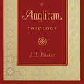 Cover Art for B08K3P6JP8, The Heritage of Anglican Theology by J. I. Packer