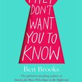 Cover Art for 9781529403947, Things They Don't Want You to Know by Ben Brooks