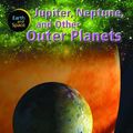 Cover Art for 9781404237360, Jupiter, Neptune, and Other Outer Planets by Chris Oxlade