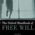 Cover Art for 9780195178548, The Oxford Handbook of Free Will by Robert S. Kane