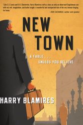 Cover Art for 9780800759971, New Town: A Fable...Unless You Believe by Harry Blamires