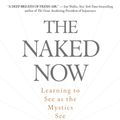 Cover Art for 9780824520618, The Naked Now by Richard Rohr