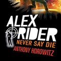 Cover Art for 9782017028345, Alex Rider - Tome 11 - Never Say Die by Anthony Horowitz