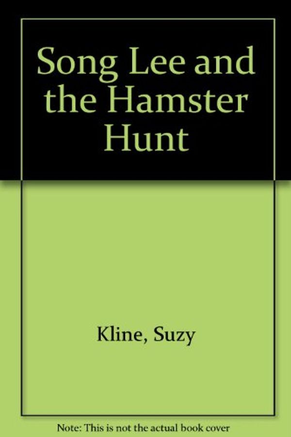 Cover Art for 9780606098748, Song Lee and the Hamster Hunt by Suzy Kline