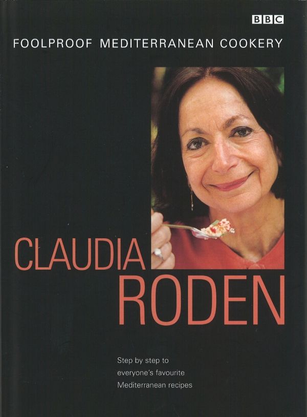 Cover Art for 9780563534969, Claudia Roden's Foolproof Mediterranean Cookery by Claudia Roden
