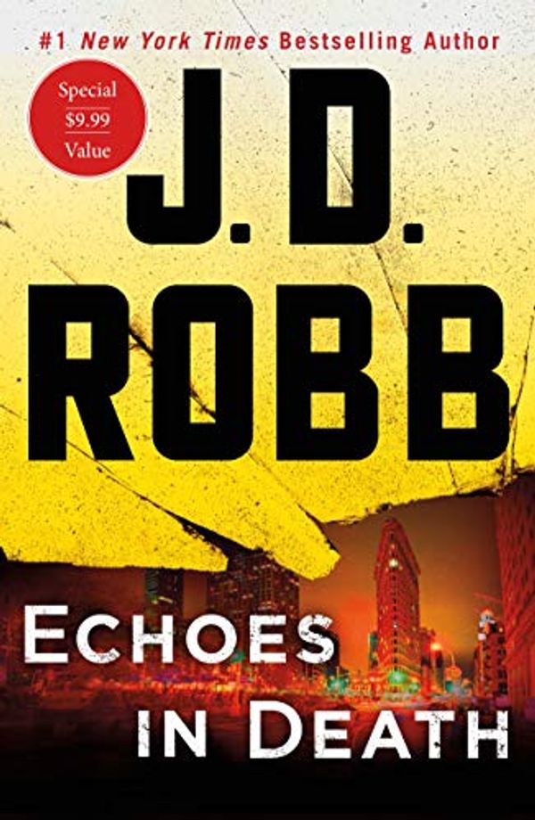 Cover Art for 9781250123121, Echoes in Death: An Eve Dallas Novel (In Death, Book 44) by J. D. Robb