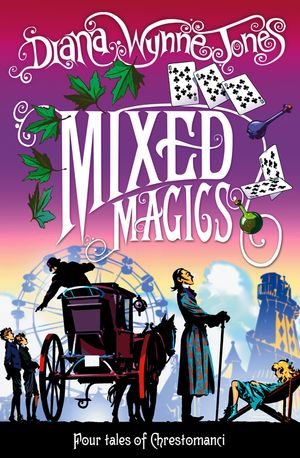 Cover Art for 9780007389025, Mixed Magics (The Chrestomanci Series, Book 5) by Diana Wynne Jones