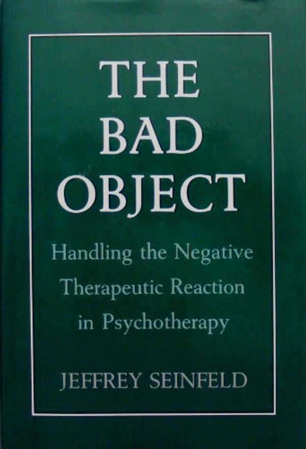 Cover Art for 9780876688311, Bad Object by Jeffrey Seinfeld