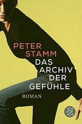 Cover Art for 9783596703517, Das Archiv der Gefühle: Roman by Peter Stamm