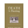 Cover Art for 9780470580431, Death by Meeting by Patrick M. Lencioni