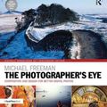 Cover Art for 9780815375661, The Photographer's Eye Digitally RemasteredComposition and Design for Better Digital Photo... by Michael Freeman