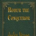 Cover Art for 9781519304995, Robur the Conqueror by Jules Verne
